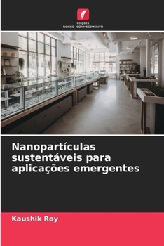 Nanopartículas sustentáveis para aplicações emergentes (Portuguese Edition)
