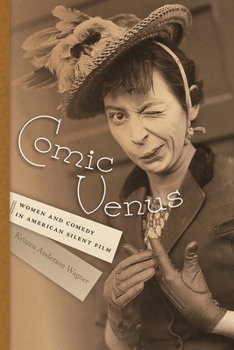 Paperback Comic Venus: Women and Comedy in American Silent Film Book