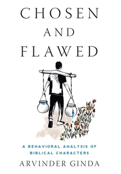 Hardcover Chosen and Flawed: A Behavioral Analysis of Biblical Characters Book