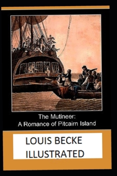 Paperback The Mutineer: A Romance of Pitcairn Island Illustrated Book