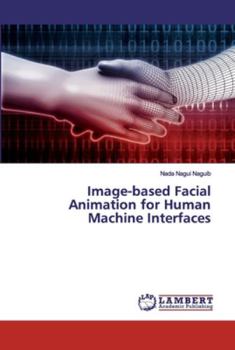 Paperback Image-based Facial Animation for Human Machine Interfaces Book