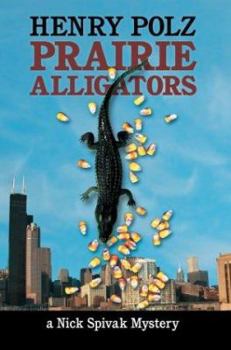 Paperback Prairie Alligators: A Nick Spivak Mystery Book
