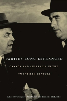 Paperback Parties Long Estranged: Canada and Australia in the Twentieth Century Book