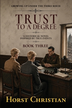 Trust To A Degree - Book  of the Growing Up Under The Third Reich
