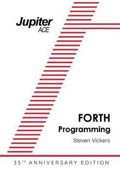 Paperback The Jupiter ACE Manual - 35th Anniversary Edition: Forth Programming Book