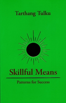 Skillful Means - Book #5 of the Nyingma Psychology Series