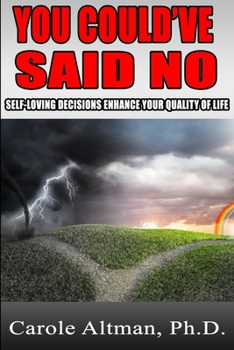 Paperback You Could've Said No: Self Loving Decisions Enhance the Quality of Your Life Book