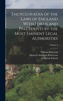 Encyclopædia of the Laws of England with Forms and Precedents by the Most Eminent Legal Authorities, Volume 6 - Primary Source Edition