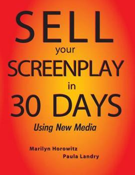 Paperback Sell Your Screenplay in 30 Days: Using New Media Book