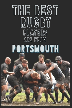 Paperback The Best Rugby Players are from Portsmouth journal: 6*9 Lined Diary Notebook, Journal or Planner and Gift with 120 pages Book