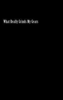 Paperback What Really Grinds My Gears (Notebook) Book