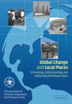 Paperback Global Change and Local Places: Estimating, Understanding, and Reducing Greenhouse Gases Book