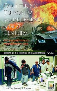 Countering Terrorism and Insurgency in the 21st Century: International Perspectives, Volume 2, Combating the Sources and Facilitators