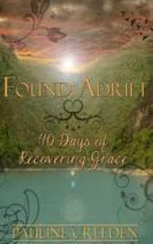 Paperback Found Adrift: 40 Days of Recovering Grace Book