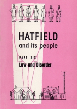 Paperback Hatfield and Its People: Part 6: Law and Disorder Book