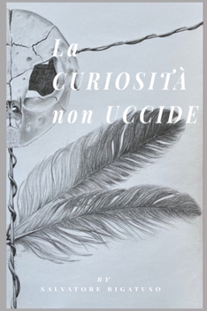 Paperback La curiosità non uccide [Italian] Book