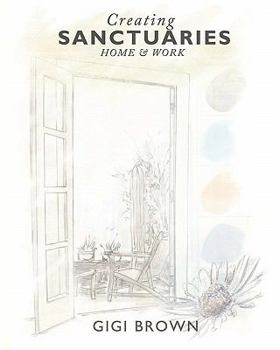 Paperback Creating Sanctuaries: Home and Work Book