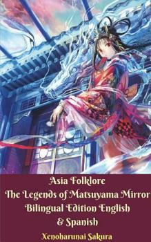 Paperback Asia Folklore The Legends of Matsuyama Mirror Bilingual Edition English and Spanish Book