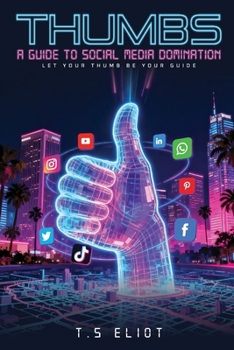 Paperback Thumbs A Guide to Social Media Domination Book