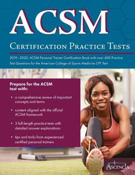 Paperback ACSM Certification Practice Tests 2019-2020: ACSM Personal Trainer Certification Book with over 400 Practice Test Questions for the American College o Book