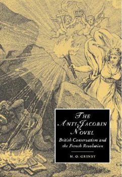 The Anti-Jacobin Novel: British Conservatism and the French Revolution - Book  of the Cambridge Studies in Romanticism