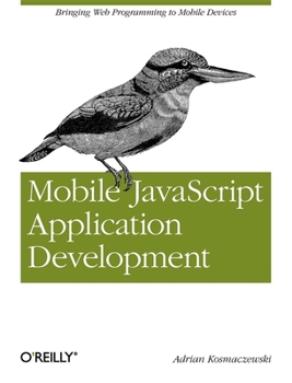 Paperback Mobile JavaScript Application Development: Bringing Web Programming to Mobile Devices Book