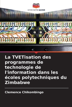 Paperback La TVETisation des programmes de technologie de l'information dans les écoles polytechniques du Zimbabwe [French] Book
