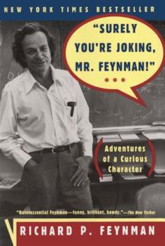 'Surely You're Joking, Mr Feynman!' (Adventures of a Curious Character)
