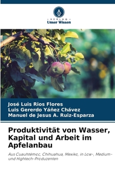 Paperback Produktivität von Wasser, Kapital und Arbeit im Apfelanbau [German] Book