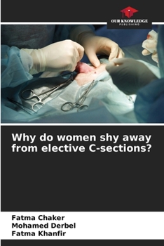 Paperback Why do women shy away from elective C-sections? Book