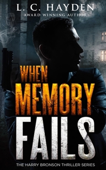 WHEN MEMORY FAILS: A Harry Bronson Mystery/Thriller - Book #5 of the Harry Bronson