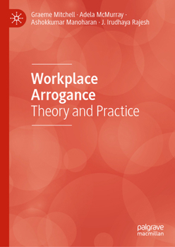 Hardcover Workplace Arrogance: Theory and Practice Book
