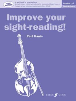 Paperback Improve Your Sight-Reading! Double Bass, Grade 1-5: A Workbook for Examinations Book