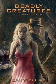 Paperback Deadly Creatures: A Lucius Fogg Novel Book