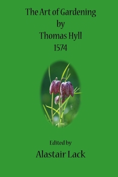 Paperback The Art of Gardening by Thomas Hyll Book