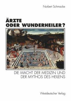 Paperback Ärzte Oder Wunderheiler?: Die Macht Der Medizin Und Der Mythos Des Heilens [German] Book