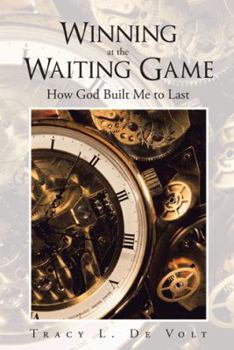 Paperback Winning at the Waiting Game: How God Built Me to Last Book