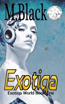 Exotiqa - Book #1 of the Exotiqa World