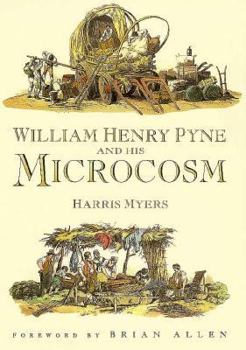 William Henry Pyne and His "Microcosm"