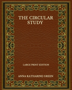 Paperback The Circular Study - Large Print Edition Book