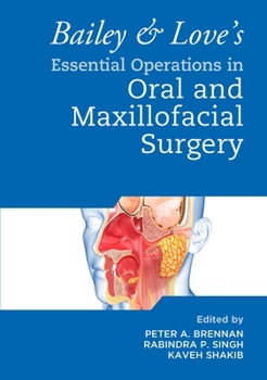 Paperback Bailey & Love's Essential Operations in Oral & Maxillofacial Surgery Book