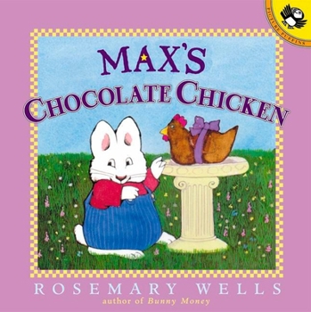 Max's Chocolate Chicken - Book  of the Max and Ruby