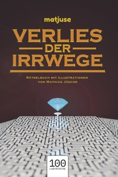 Paperback matjuse - Verlies der Irrwege: Rätselbuch mit Illustrationen von Mathias Jüsche [German] Book