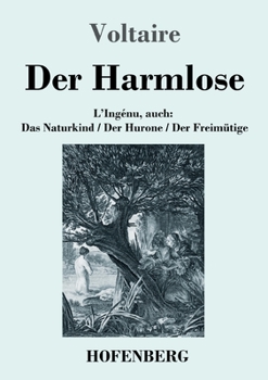 Paperback Der Harmlose: L'Ingénu, auch: Das Naturkind / Der Hurone / Der Freimütige [German] Book