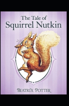 Paperback The Tale of Squirrel Nutkin: illustrated edition Book