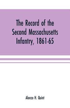 Paperback The record of the Second Massachusetts Infantry, 1861-65 Book