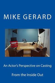 Paperback An Actor's Perspective on Casting: From the Inside Out Book