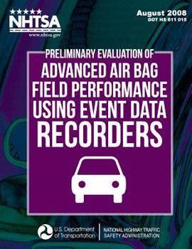 Paperback Preliminary Evaluation of Advanced Air Bag Field Performance Using Event Data Recorders Book