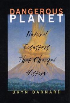 Hardcover Dangerous Planet: Natural Disasters That Changed History Book