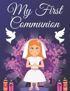 Paperback My First Communion: Christian Coloring Book For Kids, Toddlers Include Bible Verses Book